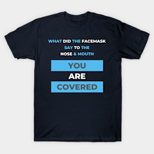 You are covered T-Shirt